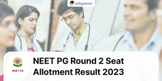 NEET PG Round 2 Seat Allotment Result 2023 Out Today i.e, August 28 @mcc.nic.in; Check Direct Link Here